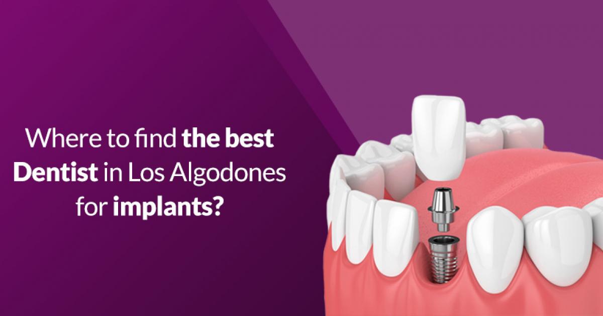 Find the Best Implant Dentist in Los Algodones Mexico